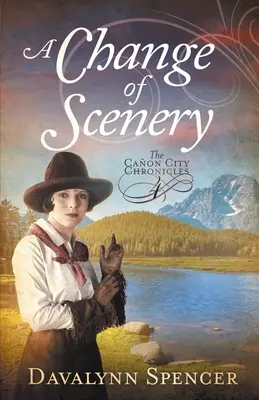 A Change of Scenery - Las Crónicas de Canon City, Libro 4: Las Crónicas de Canon City, Libro 4 - A Change of Scenery - The Canon City Chronicles, Book 4: The Canon City Chronicles, Book 4