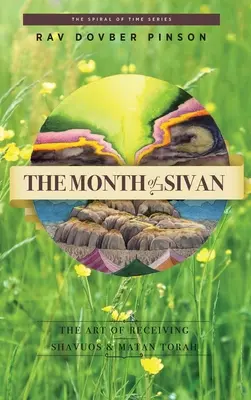 Mes de Siván: El arte de recibir: Shavuos y Matan Torá - The Month of Sivan: The Art of Receiving: Shavuos and Matan Torah