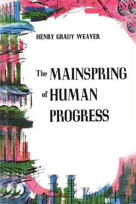 El resorte del progreso humano - The Mainspring of Human Progress