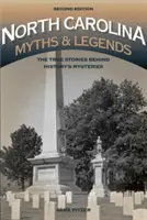 Mitos y leyendas de Carolina del Norte: Las verdaderas historias que se esconden tras los misterios de la historia - North Carolina Myths and Legends: The True Stories Behind History's Mysteries