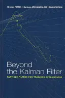 Más allá del filtro Kalman: Filtros de partículas para aplicaciones de seguimiento - Beyond the Kalman Filter: Particle Filters for Tracking Applications