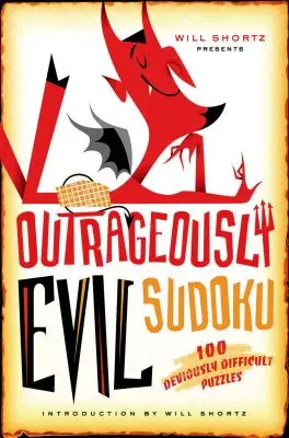 Will Shortz Presenta el Sudoku Escandalosamente Malvado - Will Shortz Presents Outrageously Evil Sudoku