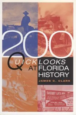 200 Miradas Rápidas a la Historia de Florida - 200 Quick Looks at Florida History