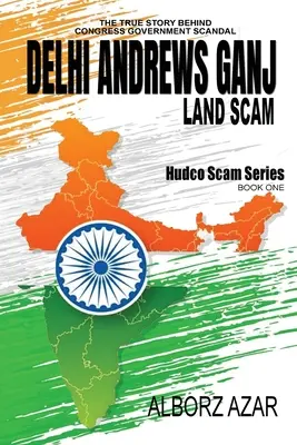 Delhi Andrews Ganj Land Scam: A Comprehensive Guideline la Verdadera Historia Detrás del Escándalo del Gobierno del Congreso - Delhi Andrews Ganj Land Scam: A Comprehensive Guideline the True Story Behind Congress Government Scandal