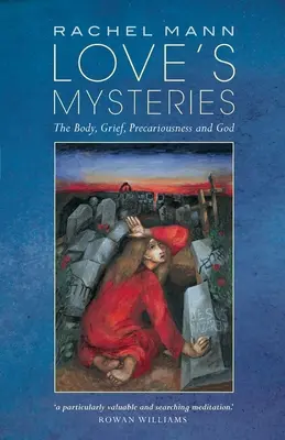 Los misterios del amor: El cuerpo, el dolor, la precariedad y Dios - Love's Mysteries: The Body, Grief, Precariousness and God