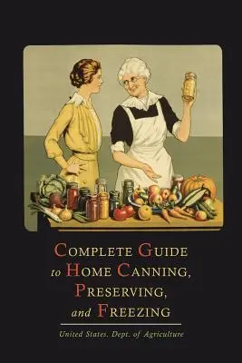 Guía completa de conservas y congelación caseras - Complete Guide to Home Canning, Preserving, and Freezing