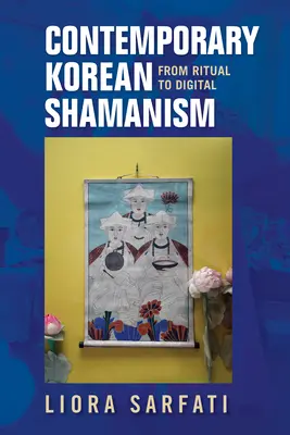 Chamanismo coreano contemporáneo: Del ritual a lo digital - Contemporary Korean Shamanism: From Ritual to Digital
