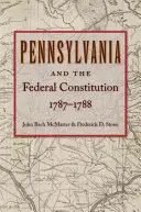 Pensilvania y la Constitución Federal, 1787-1788 - Pennsylvania and the Federal Constitution, 1787-1788
