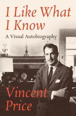 Me gusta lo que sé: Una autobiografía visual - I Like What I Know: A Visual Autobiography