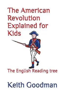 La Revolución Americana explicada para niños: The English Reading Tree - The American Revolution Explained for Kids: The English Reading tree