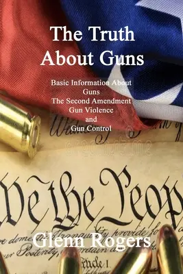 La verdad sobre las armas - The Truth About Guns