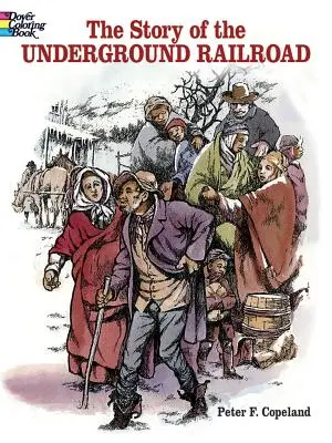 La historia del ferrocarril subterráneo Libro para colorear - The Story of the Underground Railroad Coloring Book