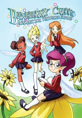 Academia Baneberry Creek para hadas descarriadas - Baneberry Creek Academy for Wayward Fairies