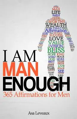 Soy suficientemente hombre: 365 afirmaciones para hombres - I Am Man Enough: 365 Affirmations for Men