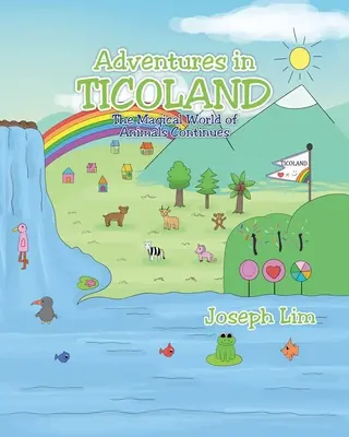 Aventuras en Ticolandia: El mágico mundo de los animales continúa - Adventures in Ticoland: The Magical World of Animals Continues