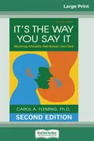 It's the Way You Say It: Cómo ser articulado, bien hablado y claro (16pt Large Print Edition) - It's the Way You Say It: Becoming Articulate, Well-spoken, and Clear (16pt Large Print Edition)