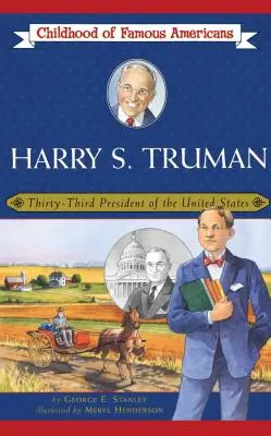 Harry S. Truman: Trigésimo tercer Presidente de los Estados Unidos - Harry S. Truman: Thirty-Third President of the United States