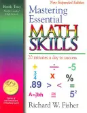 Dominio de las Habilidades Matemáticas Esenciales, Libro Dos, Grados Intermedios/Secundaria: 20 Minutos al Día para el Éxito - Mastering Essential Math Skills, Book Two, Middle Grades/High School: 20 Minutes a Day to Success