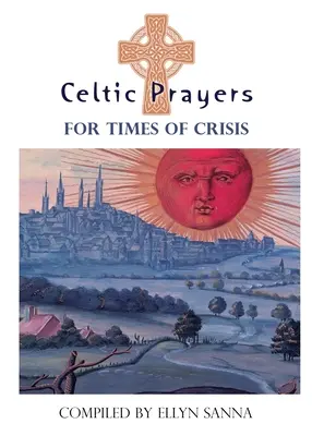 Oraciones celtas para tiempos de crisis - Celtic Prayers for Times of Crisis