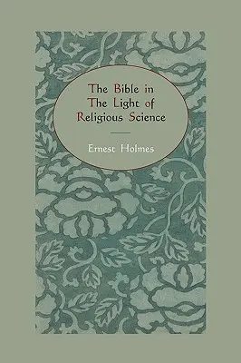 La Biblia a la Luz de la Ciencia Religiosa - The Bible in the Light of Religious Science