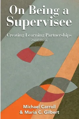 Ser Supervisor: Crear asociaciones de aprendizaje - On Being a Supervisee: Creating Learning Partnerships