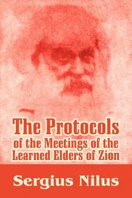 Los Protocolos de las Reuniones de los Sabios Sabios de Sion con Prefacio y Notas Explicativas - The Protocols of the Meetings of the Learned Elders of Zion with Preface and Explanatory Notes