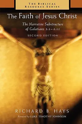 La fe en Jesucristo: La subestructura narrativa de Gálatas 3:1-4:11 - The Faith of Jesus Christ: The Narrative Substructure of Galatians 3:1-4:11