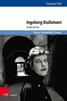 Ingeborg Bachmann: Lo que es verdad - Ingeborg Bachmann: Ce Qui Est Vrai