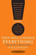 Esto lo cambiará todo: Ideas que determinarán el futuro - This Will Change Everything: Ideas That Will Shape the Future