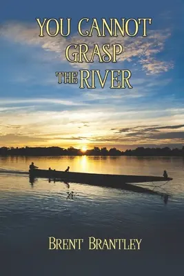 No puedes agarrar el río - You Cannot Grasp the River