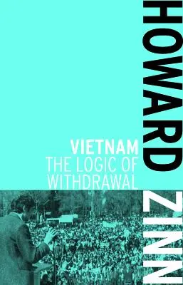 Vietnam: La lógica de la retirada - Vietnam: The Logic of Withdrawal