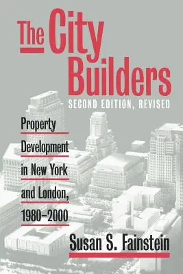 Los constructores de ciudades: El desarrollo inmobiliario en Nueva York y Londres, 1980-2000 - The City Builders: Property Development in New York and London, 1980-2000