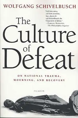 La cultura de la derrota: Sobre el trauma nacional, el duelo y la recuperación - The Culture of Defeat: On National Trauma, Mourning, and Recovery