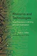 Retóricas y tecnologías: Nuevas direcciones en la escritura y la comunicación - Rhetorics and Technologies: New Directions in Writing and Communication