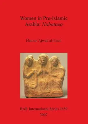 Las mujeres en la Arabia preislámica: Nabataea - Women in Pre-Islamic Arabia: Nabataea