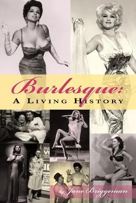 Burlesque: Una historia viva - Burlesque: A Living History