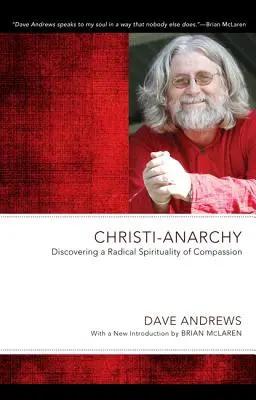 Christi-Anarchy: Descubrir una espiritualidad radical de compasión - Christi-Anarchy: Discovering a Radical Sprituality of Compassion