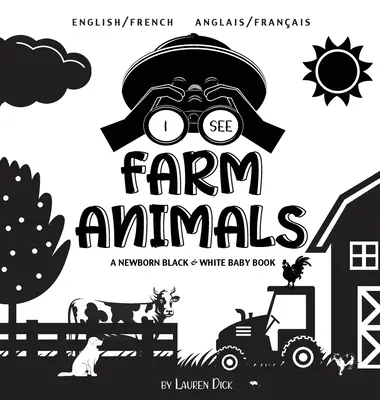 Veo animales de granja: Bilingüe (Inglés / Francés) (Anglais / Franais) A Newborn Black & White Baby Book - I See Farm Animals: Bilingual (English / French) (Anglais / Franais) A Newborn Black & White Baby Book