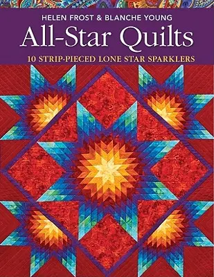 All-Star Quilts- Print-On-Demand Edition: 10 estrellas solitarias a punto de cruz - All-Star Quilts- Print-On-Demand Edition: 10 Strip-Pieced Lone Star Sparklers