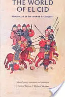 El mundo del Cid: Crónicas de la Reconquista española - The World of El Cid: Chronicles of the Spanish Reconquest