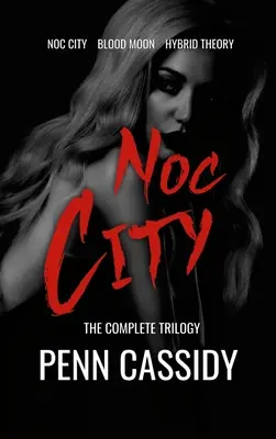 Noc City (Trilogía completa) - Noc City (The Complete Trilogy)