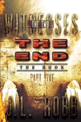 El Fin El Libro: Quinta Parte Los Dos Testigos - The End The Book: Part Five: The Two Witnesses