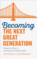 Cómo convertirse en la próxima gran generación - Becoming the Next Great Generation