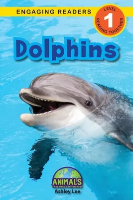 Dolphins / Los delfines Animales que marcan la diferencia (Lecturas atractivas, Nivel 1) - Dolphins: Animals That Make a Difference! (Engaging Readers, Level 1)