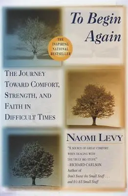 Empezar de nuevo: El viaje hacia el consuelo, la fortaleza y la fe en tiempos difíciles - To Begin Again: The Journey Toward Comfort, Strength, and Faith in Difficult Times