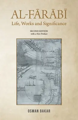 Al-Farabi: Vida, obra y significado: SEGUNDA EDICIÓN con un nuevo prefacio - Al-Farabi: Life, Works and Significance: SECOND EDITION with a New Preface