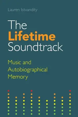 La banda sonora de toda la vida: Música y memoria autobiográfica - The Lifetime Soundtrack: Music and Autobiographical Memory