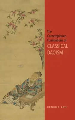 Los Fundamentos Contemplativos del Daoísmo Clásico - The Contemplative Foundations of Classical Daoism
