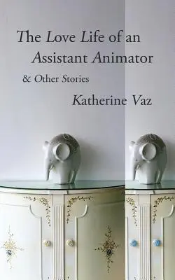 La vida amorosa de un asistente de animación y otras historias - The Love Life of an Assistant Animator & Other Stories
