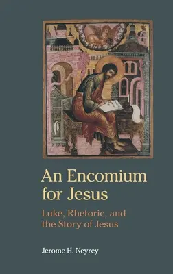 Un Encomio para Jesús: Lucas, la retórica y la historia de Jesús - An Encomium for Jesus: Luke, Rhetoric, and the Story of Jesus